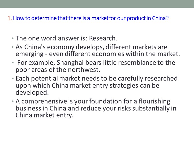 1. How to determine that there is a market for our product in China?